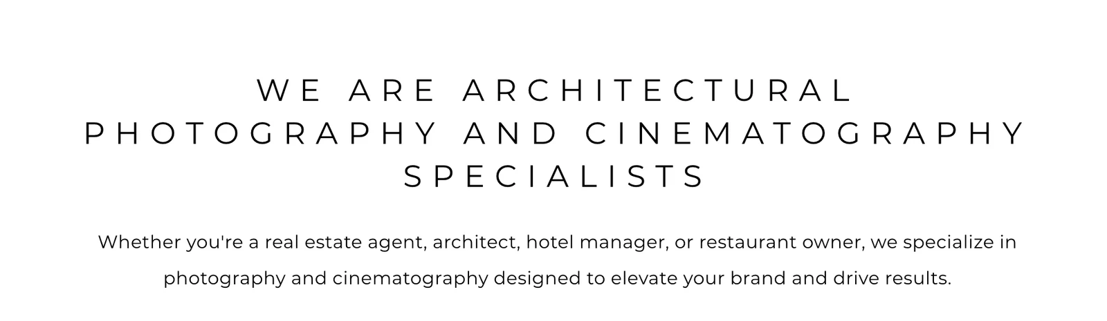 Further down the same site, centered in small letterspaced capitals: 'We are architectural photography and cinematography specialists', above a line offering the service to real estate agents, architects, hotel managers and restaurant owners