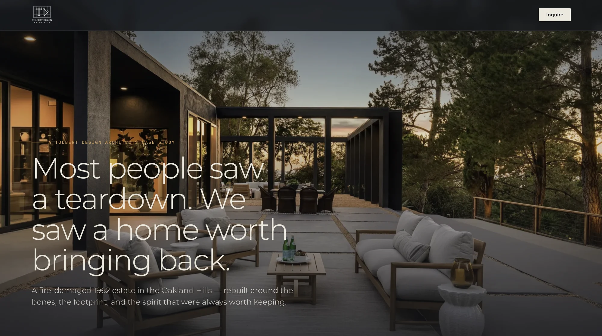 theoaklandestate.com: the Tolbert Design Architects case study, headlined 'Most people saw a teardown. We saw a home worth bringing back.' over a twilight terrace, with the studio's mark and an inquire button